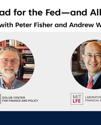 Promotional poster for an event titled ‘What’s Ahead for the Fed, and All of Us? A Fireside Chat with Peter Fisher and Andrew W. Lo.’ The poster includes two headshots of the speakers, and the logos for MIT Sloan School of Management, the Golub Center for Finance and Policy, and the Laboratory for Financial Engineering.