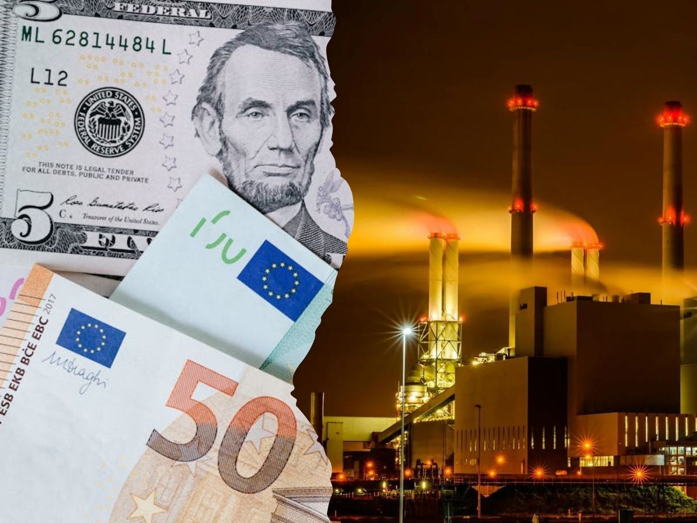 Left, US and foreign bills, right, The Uniper Coal Plant Maasvlakte in the Port of Rotterdam, Netherlands