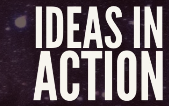 Ideas in Action