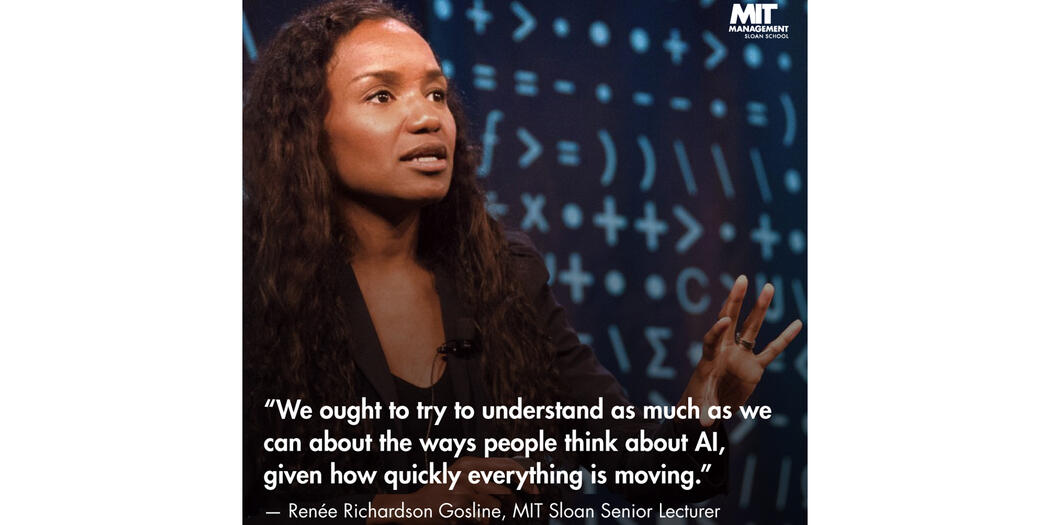 An image of Renee Richardson Gosline with the words: "We ought to try and understand as much as we can about the ways people think about AI, given how quickly everything is moving.”