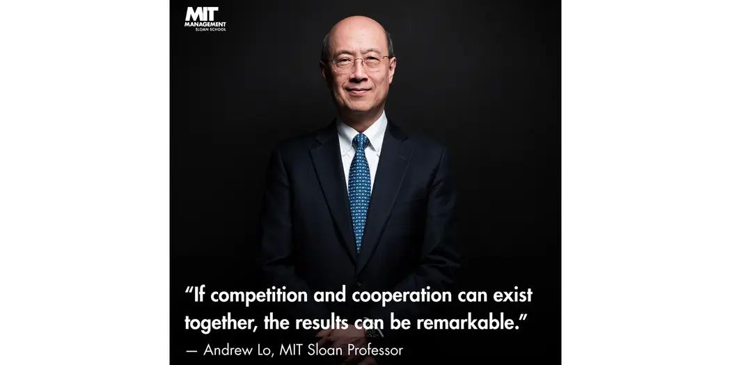 An image of Andrew Lo with the words: "If competition and cooperation can exist together, the results can be remarkable."