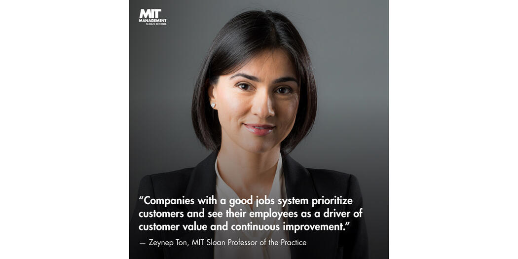 An image of Zeynep Ton with the words: “Companies with a good jobs system prioritize customers and see their employees as a driver of customer value and continuous improvement.” 