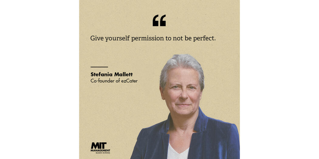 An illustration of Stefania Mallett, SM ’77, Co-founder, ezCater  with the words “Give yourself permission to not be perfect.”