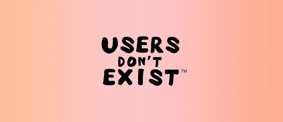 peach background with the words users don't exist
