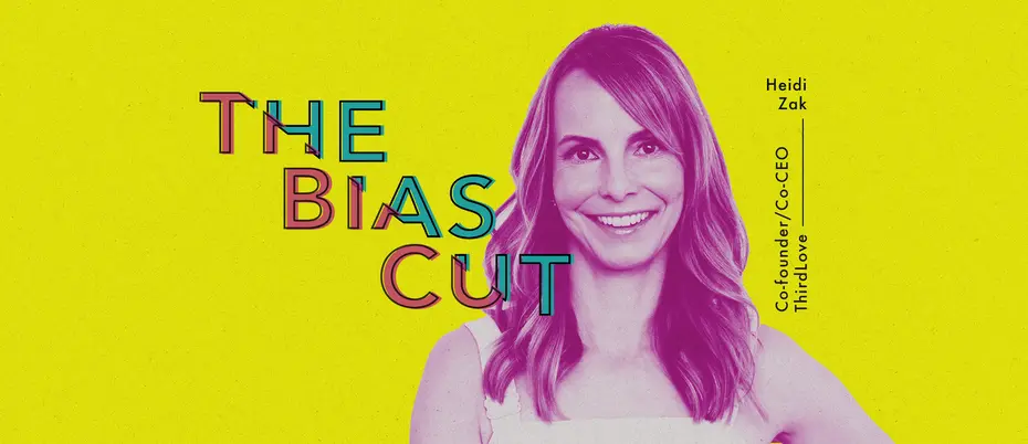 Heidi Zak, Co-founder and Co-CEO of ThirdLove