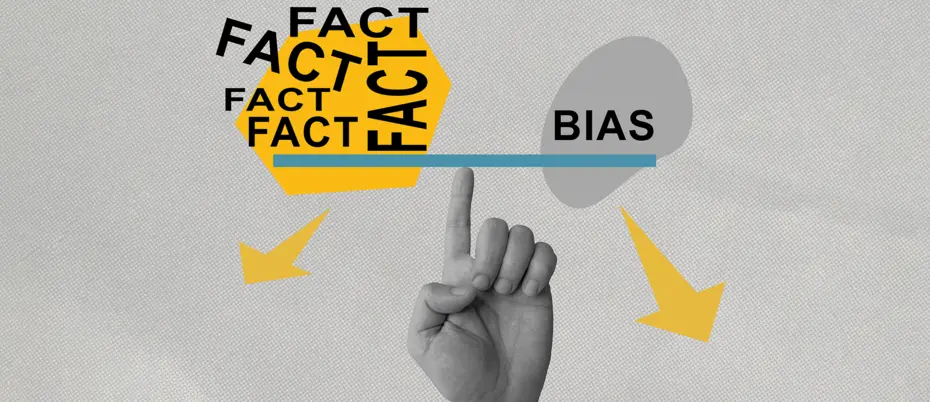 Fact vs. bias balance