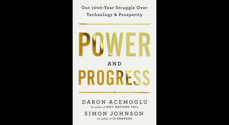 The cover for the book Power and Progress, which reads "Power and Progress: Our 1000-Year Struggle Over Technology and Prosperity by Daron Acemoglu and Simon Johnson"