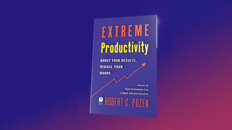 Extreme Productivity, Robert Pozen