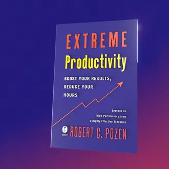 Extreme Productivity, Robert Pozen