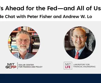 Promotional poster for an event titled ‘What’s Ahead for the Fed, and All of Us? A Fireside Chat with Peter Fisher and Andrew W. Lo.’ The poster includes two headshots of the speakers, and the logos for MIT Sloan School of Management, the Golub Center for Finance and Policy, and the Laboratory for Financial Engineering.