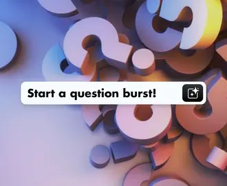 A "Start a question burst!" prompt with question marks graphic in the background