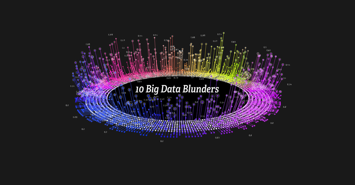 Don't be Blundered by Big Data